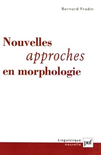 Bernard Fradin - Nouvelles approches en morphologie.