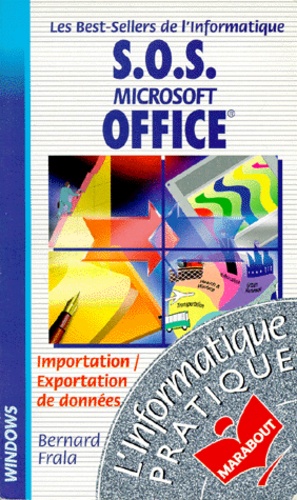 Bernard Frala - Sos Microsoft Office. Importation / Exportation De Donnees.