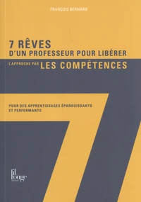 7 rêves d'un professeur pour libérer l'approche par les compétences