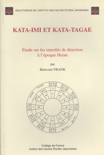 Bernard Frank - Kata-imi et Kata-tagae - Etude sur les interdits de direction à l'époque Heian.