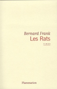 Bernard Frank - Les Rats.