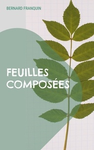 Bernard Franquin - Feuilles composées.