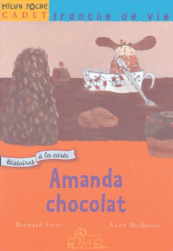 Bernard Friot et Anne Herbauts - Amanda Chocolat - Histoires à la carte.