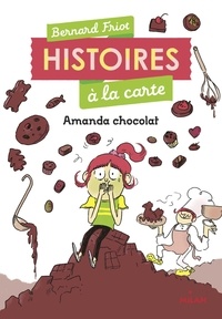 Bernard Friot - Histoires à la carte, Tome 02 - Amanda Chocolat.