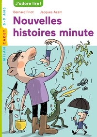 Bernard Friot - Histoires minute, Tome 02 - Nouvelles histoires minute.