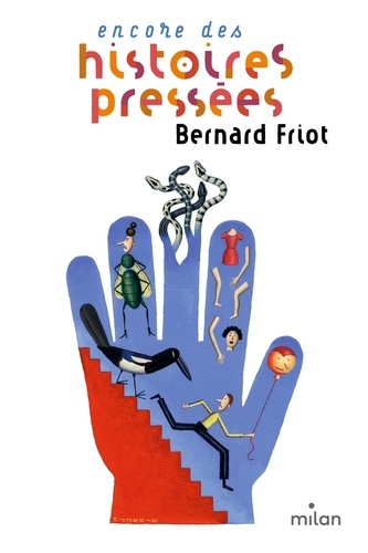 Bernard Friot - Histoires pressées  : Encore des histoires pressées.