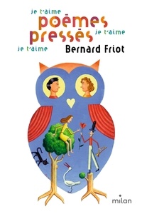 Bernard Friot et Martin Jarrie - Histoires pressées  : Je t'aime, je t'aime, je t'aime.