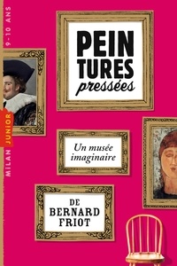 Bernard Friot - Histoires pressées, Tome 07 - Peintures pressées.