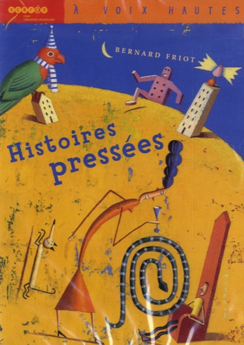 Bernard Friot - Histoires pressées. 1 CD audio