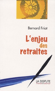 Bernard Friot - L'enjeu des retraites.