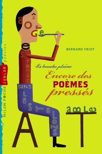 Bernard Friot - La bouche pleine - Encore des poèmes pressés.