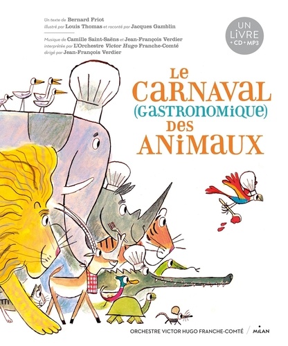 Bernard Friot et Louis Thomas - Le carnaval (gastronomique) des animaux. 1 CD audio MP3