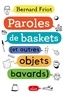 Bernard Friot - Paroles de baskets (et autres objets bavards).