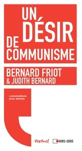 Bernard Friot et Judith Bernard - Un désir de communisme.