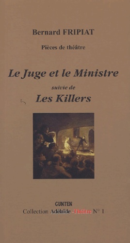 Le Juge et le Ministre suivie de Les Killers