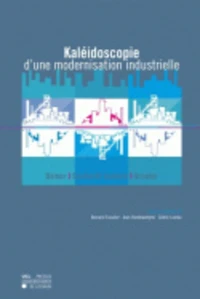 Kaléidoscope d'une modernisation industrielle.