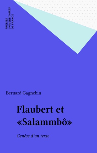 Flaubert et "Salammbô". Genèse d'un texte