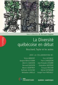 La diversite quebecoise en debat : bouchard, taylor et les autres