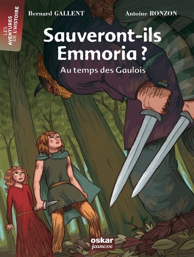 Bernard Gallent et Antoine Ronzon - Sauveront-ils Emmoria ? - Au temps des Gaulois.