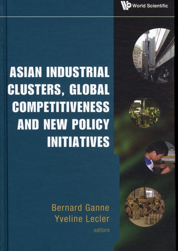 Bernard Ganne - Asian Industrial Clusters, Global Competitiveness and New Policy Initiatives.