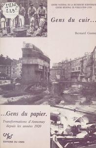 Bernard Ganne - Gens du cuir, gens du papier : transformations d'Annonay depuis les années 1920.