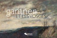 Bernard Gantner - Gantner et les Vosges.