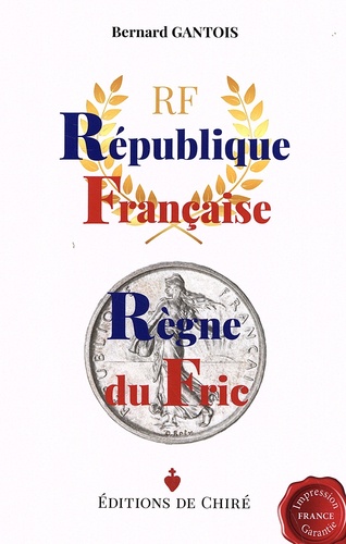 Bernard Gantois - République Française - Règne du Fric.