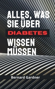  Bernard Gardner - Alles über Diabetes.
