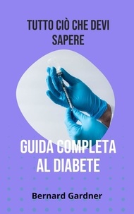  Bernard Gardner - Tutto sul diabete.