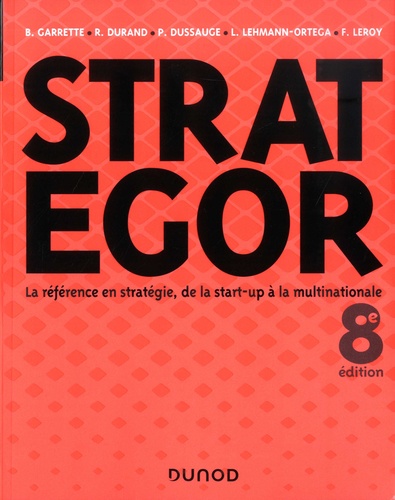 Strategor. La référence en stratégie, de la start-up à la multinationale 8e édition