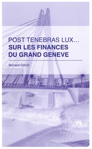 Post tenebras lux... sur les finances du Grand Genève