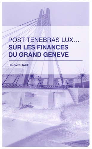 Post tenebras lux... sur les finances du Grand Genève