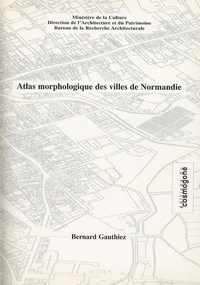 Atlas morphologique des villes de Normandie