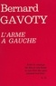 Bernard Gavoty - L'arme à gauche.