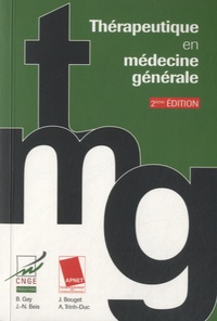 Bernard Gay et Jean-Noël Beis - Thérapeutique en médecine générale.