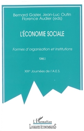 L'Economie Sociale. Formes D'Organisation Et Institutions, Tome 2, 19eme Journees De L'Aes