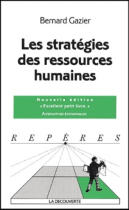 Bernard Gazier - Les Strategies Des Ressources Humaines. Edition 2001.