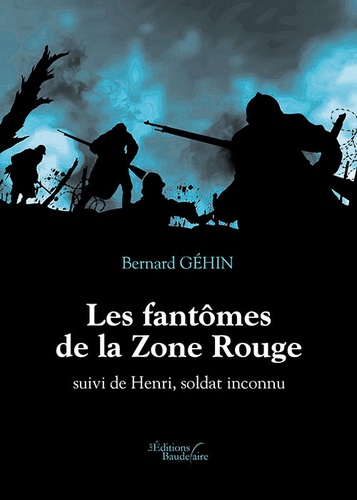 Les fantômes de la Zone Rouge. Suivi de Henri, soldat inconnu