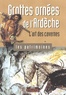 Bernard Gély - Grottes ornées de l'Ardèche - L'art des cavernes.