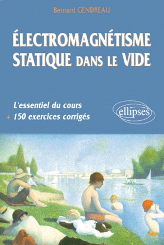 Bernard Gendreau - Electromagnetisme Statique Dans Le Vide.