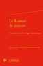 Bernard Gendrel et Philippe Dufour - Le Roman de moeurs - Un genre roturier à l'âge démocratique.