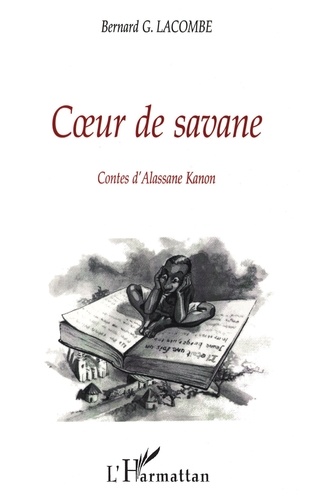 Coeur De Savane. Contes D'Alassane Kanon Sur Bobo-Dioulasso