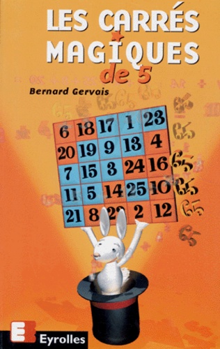 Bernard Gervais - Les carrés magiques de 5.