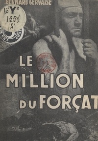 Bernard Gervaise - Le million du forçat.