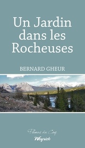 Bernard Gheur - Jardin dans les rocheuses (un).