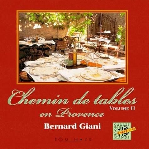 Bernard Giani - Chemin De Tables En Provence. Volume 2.
