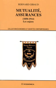 Mutualite, Assurances (1850-1914) Les Enjeux