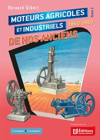 Moteurs agricoles et industriels de nos anciens