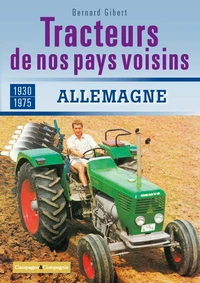 Tracteurs de nos pays voisins (1930-1975)