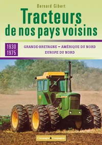 Tracteurs de nos pays voisins 1930-1975